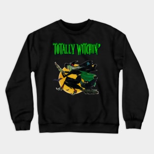 Totally Witchin' Crewneck Sweatshirt